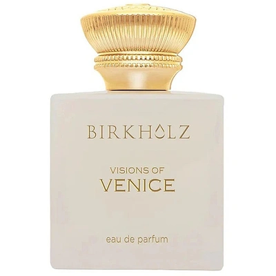 Birkholz Visions Of Venice