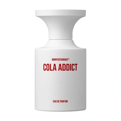 Borntostandout Cola Addict