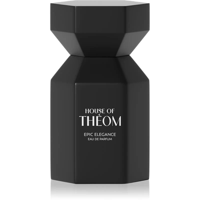 House Of Theom Epic Elegance