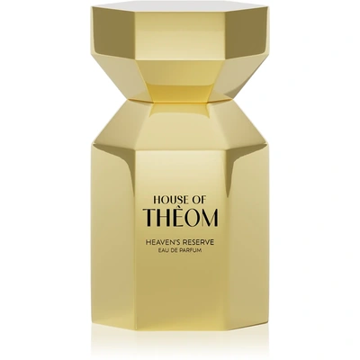 House Of Theom Heaven's Reserve