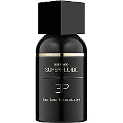 Les Eaux Primordiales Rosewood Superfluide